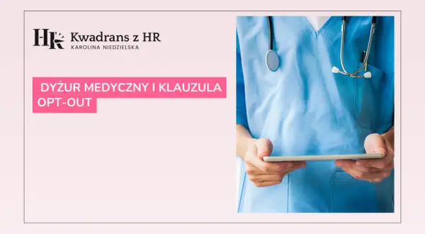 Dyżur lekarski w Polsce: Ile godzin, opt-out i odpoczynek?