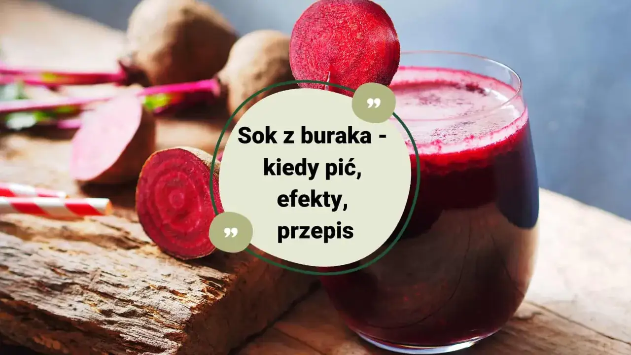 Sok z buraka - kiedy pić, efekty, przepis. Czy sok z buraka szkodzi na nerki? Świeże buraki i szklanka soku na drewnianym tle.